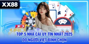 Top 5 Nhà Cái Uy Tín Nhất 2025 Do Người Việt Bình Chọn